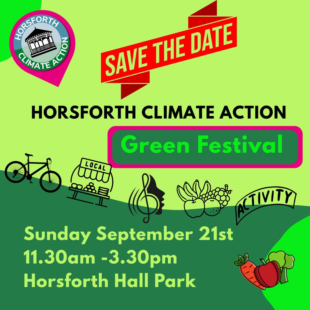 Horsforth Climate Action, Green Festival Sunday 21st September 11:30am -3:30pm, Horsforth Hall Park.